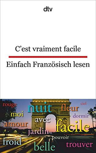 C'est vraiment facile Einfach Französisch lesen: dtv zweisprachig für Einsteiger – Französisch von dtv Verlagsgesellschaft